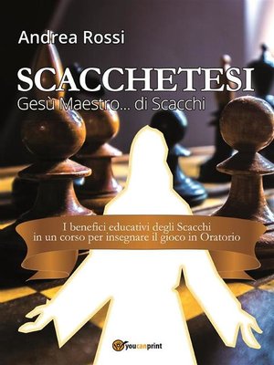 cover image of Scacchetesi. Gesù Maestro... di Scacchi